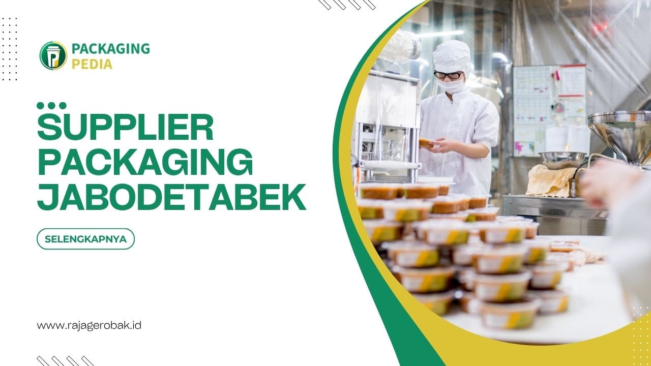 Supplier Packaging Jabodetabek Untuk Kemasan Yang Berkualitas